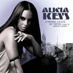 Alicia Keys - Empire State of Mind, Part II: Broken Down