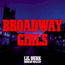Lil Durk, Morgan Wallen - Broadway Girls §2609234
