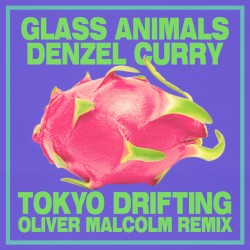 Glass Animals & Denzel Curry - Tokyo Drifting (Oliver Malcolm Remix)