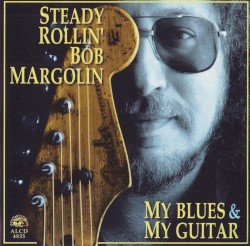 Bob Margolin - Maybe the Hippies Were Right