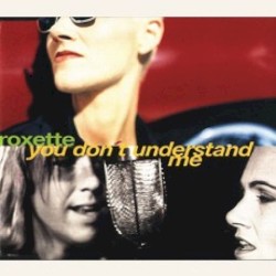 Roxette - You Don't Understand Me 1995