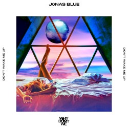 Jonas Blue, Why Don't We - Dont Wake Me Up