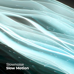 Slownoise - Slow Motion