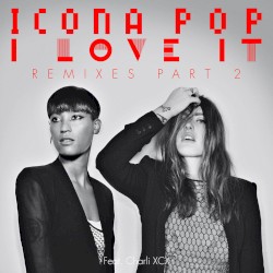 Icona Pop Feat. Charli XCX - I Love It [22Ca]