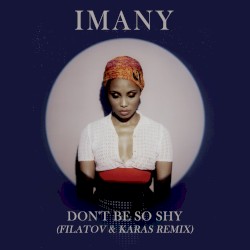 Imany - Don't Be So Shy - Filatov & Karas Remix