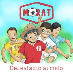 Morat - Del Estadio Al Cielo