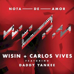 Wisin; Carlos Vives; Daddy Yankee - Nota de Amor - Nota de Amor