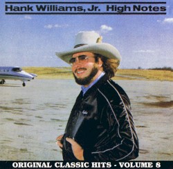 Hank Williams, Jr. - High And Pressurized