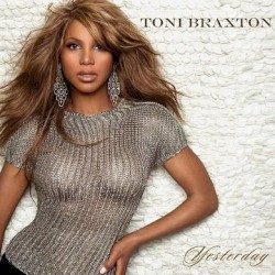 Toni Braxton - Yesterday (feat. Trey Songz) [Toni/Trey Version]