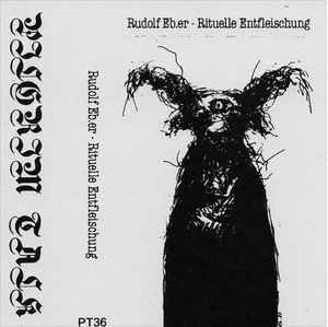 Release “Rituelle Entfleischung” by Rudolf Eb.er - Cover art - MusicBrainz