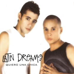 Latin Dreams - Quiero Una Chica