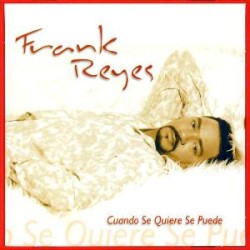 Frank Reyes - Cuando Se Quiere Se Puede (Www.DinaMusic.NeT)